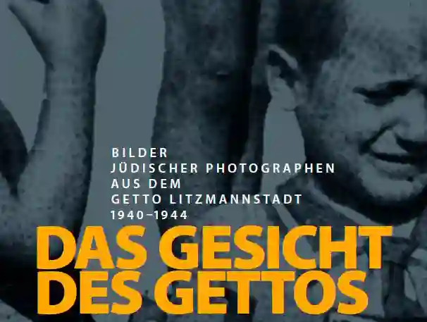 Das Gesicht des Gettos. Bilder Jüdischer Photographen aus dem Getto Litzmannstadt 1940-1944